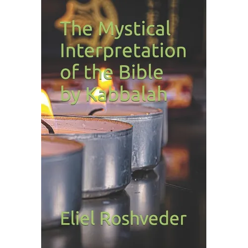 The Mystical Interpretation of the Bible by Kabbalah - Paperback