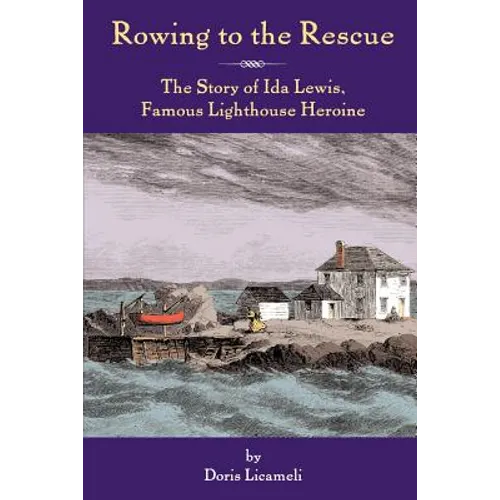 Rowing to the Rescue: The Story of Ida Lewis, Famous Lighthouse Heroine - Paperback