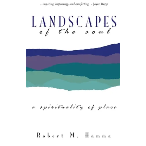 Landscapes of the Soul: A Spirituality of Place - Paperback