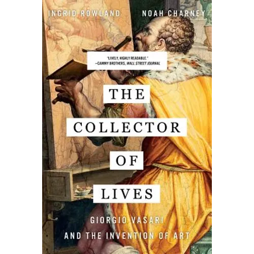 Collector of Lives: Giorgio Vasari and the Invention of Art - Paperback