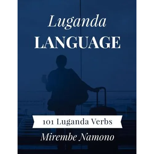 Luganda Language: 101 Luganda Verbs - Paperback