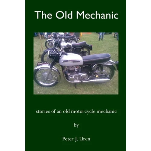 The Old Mechanic: Stories of an old motorcycle mechanic - Paperback