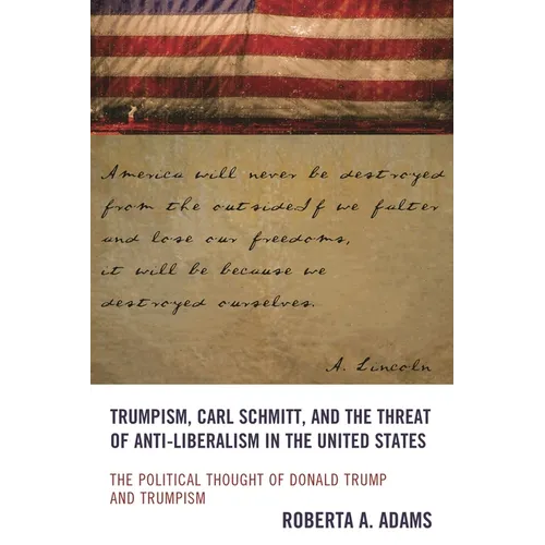 Trumpism, Carl Schmitt, and the Threat of Anti-Liberalism in the United States - Hardcover