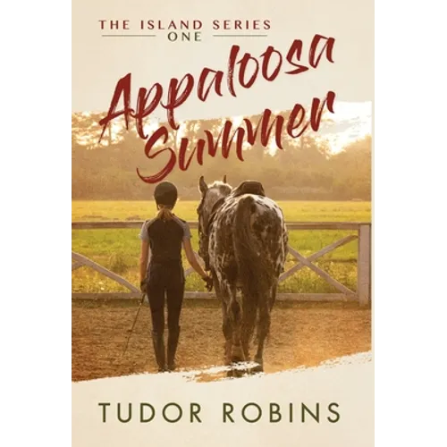 Appaloosa Summer: A coming-of-age story about healing, friendship, love, and horses - Hardcover