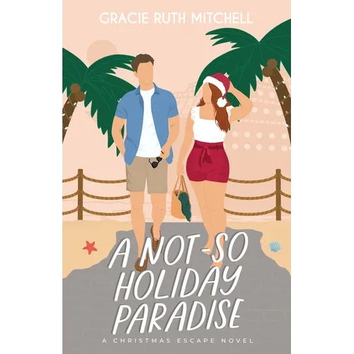 A Not-So Holiday Paradise: A Sweet Romantic Comedy - Paperback