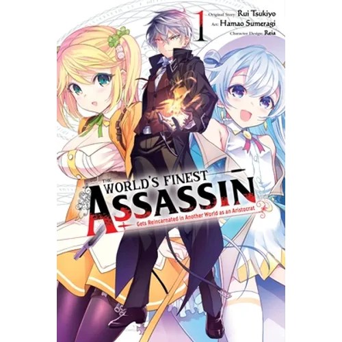 The World's Finest Assassin Gets Reincarnated in Another World as an Aristocrat, Vol. 1 (Manga) - Paperback