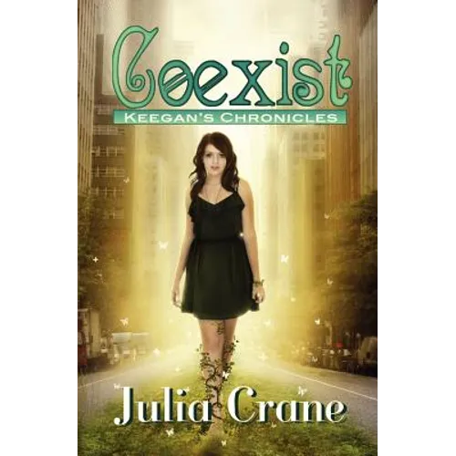 Coexist: Keegan's Chronicles: Keegan's Chronicles - Paperback
