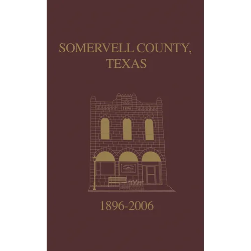 Somervell County, Texas Pictorial History: 1896-2006 - Paperback