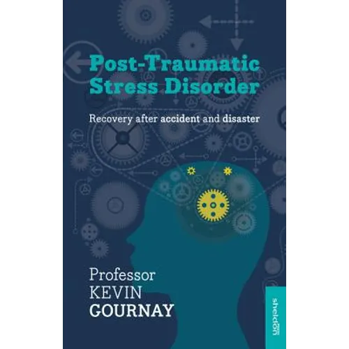 Post-Traumatic Stress Disorder: Recovery After Accident and Disaster - Paperback