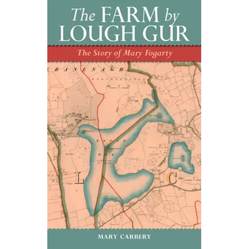 The Farm by Lough Gur: The Story of Mary Fogarty - Paperback