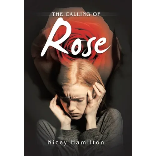 The Calling of Rose - Hardcover