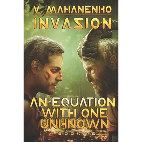 An Equation with One Unknown (Invasion Book #2): LitRPG Series - Paperback