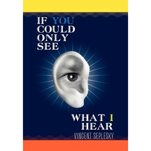 If You Could Only See What I Hear - Hardcover