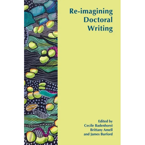 Re-Imagining Doctoral Writing - Paperback