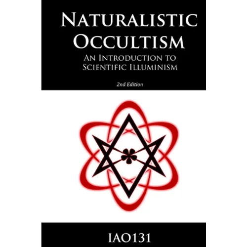 Naturalistic Occultism: An Introduction to Scientific Illuminism - Paperback