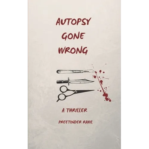 Autopsy Gone Wrong: A Thriller - Paperback