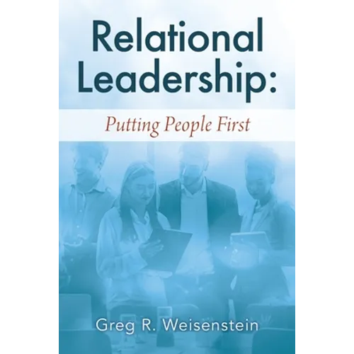 Relational Leadership: Putting People First - Paperback