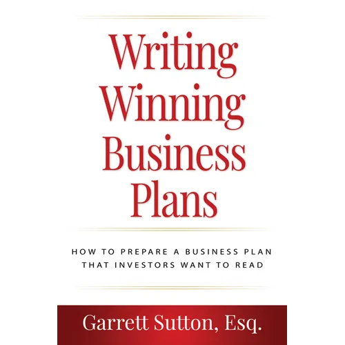 Writing Winning Business Plans: How to Prepare a Business Plan That Investors Will Want to Read - Paperback