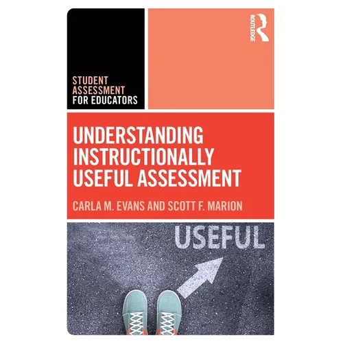Understanding Instructionally Useful Assessment - Paperback