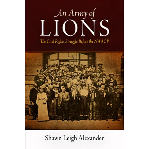 An Army of Lions: The Civil Rights Struggle Before the NAACP - Paperback