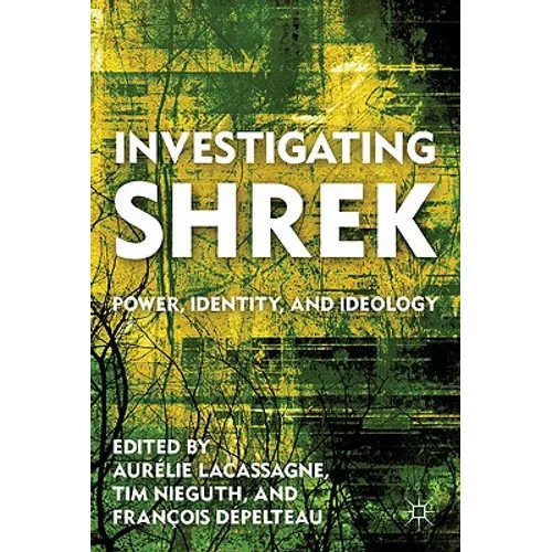 Investigating Shrek: Power, Identity, and Ideology - Hardcover