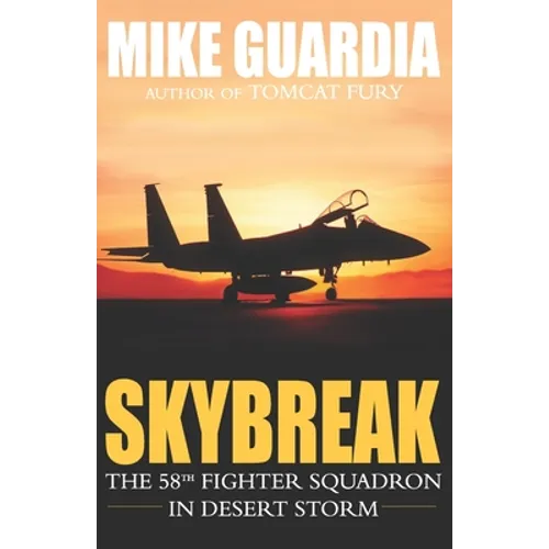Skybreak: The 58th Fighter Squadron in Desert Storm - Paperback