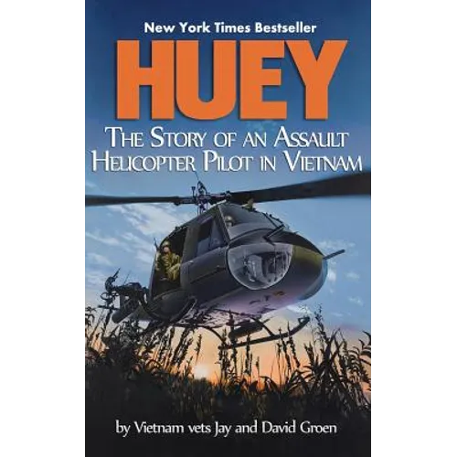 Huey: The Story of an Assault Helicopter Pilot in Vietnam - Paperback