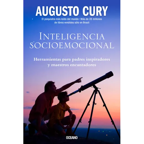 Inteligencia Socioemocional: Herramientas Para Padres Inspiradores Y Maestros Encantadores - Paperback