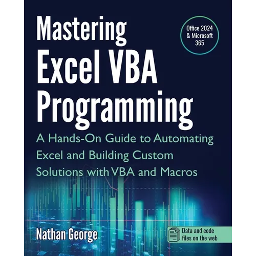 Mastering Excel VBA Programming: A Hands-On Guide to Automating Excel and Building Custom Solutions with VBA and Macros - Paperback