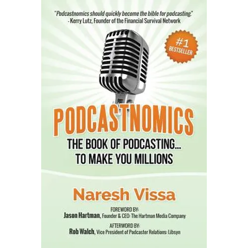 Podcastnomics: The Book of Podcasting... to Make You Millions - Paperback
