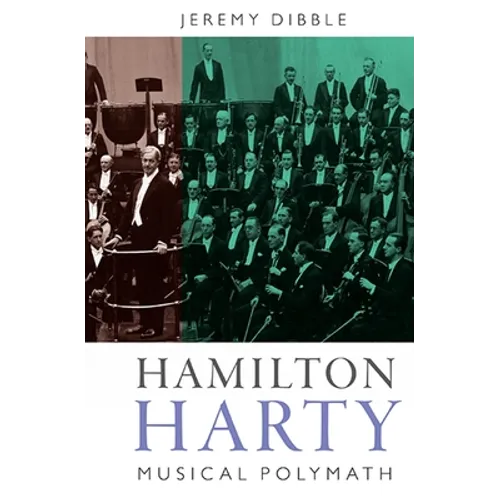 Hamilton Harty: Musical Polymath - Hardcover