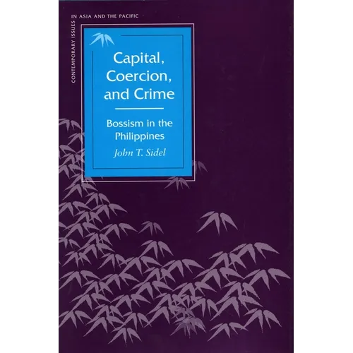Capital, Coercion, and Crime: Bossism in the Philippines - Paperback