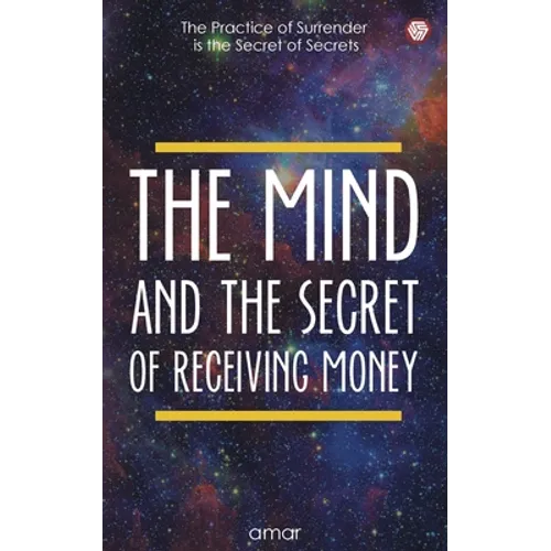 The Mind And The Secret Of Receiving Money - Paperback