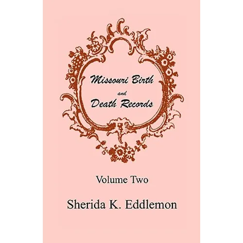 Missouri Birth and Death Records, Volume 2 - Paperback