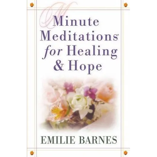 Minute Meditations for Healing & Hope - Paperback