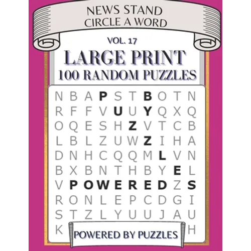 News Stand Circle a Word Vol.17: Large Print 100 Random Puzzles - Paperback