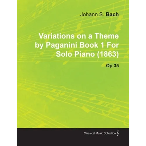 Variations on a Theme by Paganini Book 1 by Johannes Brahms for Solo Piano (1863) Op.35 - Paperback