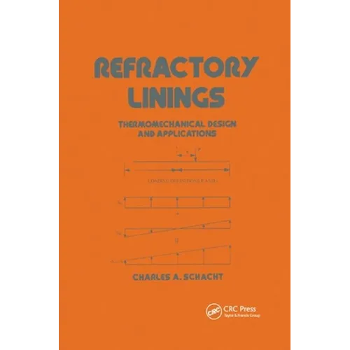 Refractory Linings: Thermomechanical Design and Applications - Paperback