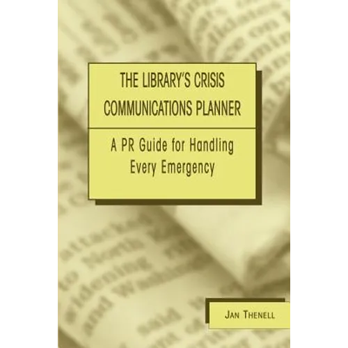 Library's Crisis Communications Planner: A PR Guide for Handling Every Emergency - Paperback