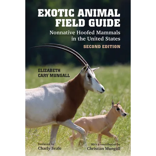 Exotic Animal Field Guide: Nonnative Hoofed Mammals in the United States - Paperback