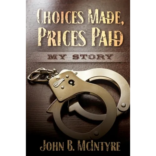 Choices Made, Prices Paid - Paperback