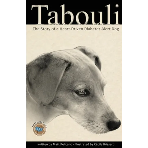 Tabouli: The Story of a Heart-Driven Diabetes Alert Dog - Paperback
