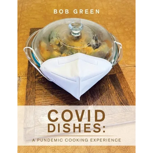 Covid Dishes: a Pundemic Cooking Experience - Paperback