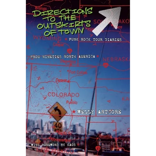 Directions to the outskirts of town: Punk Rock Tour Diaries - Paperback