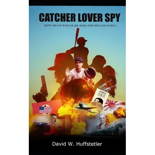 Catcher, Lover, Spy: A Story of Moe Berg - Paperback