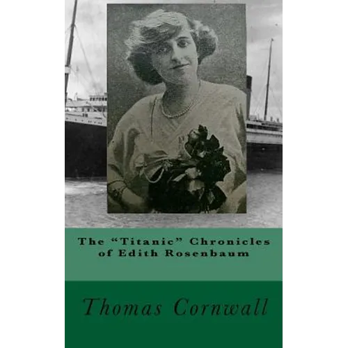The "Titanic" Chronicles of Edith Rosenbaum - Paperback