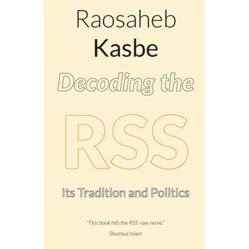Decoding the RSS: Its Tradition and Politics - Paperback