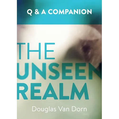 The Unseen Realm: A Question & Answer Companion - Paperback