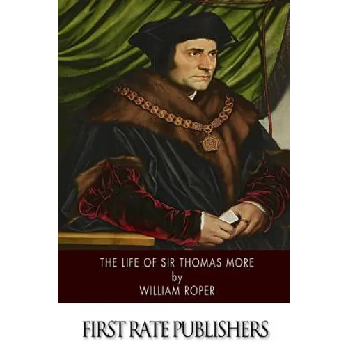 The Life of Sir Thomas More - Paperback