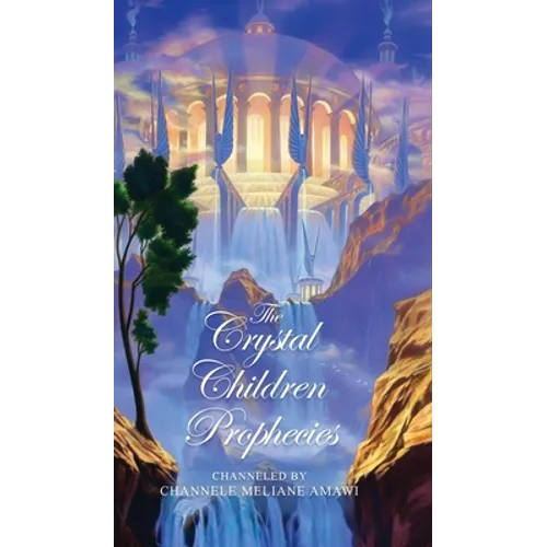 The Crystal Children Prophecies - Hardcover